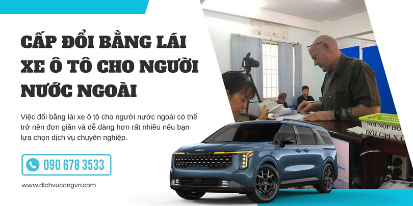 Đối tượng được cấp đổi bằng lái xe ô tô cho người nước ngoài tại Hà Nội