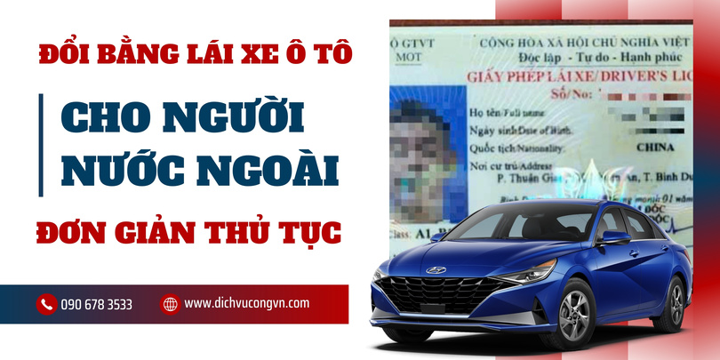 Thủ tục cần có khi đổi bằng lái xe ô tô cho người nước ngoài