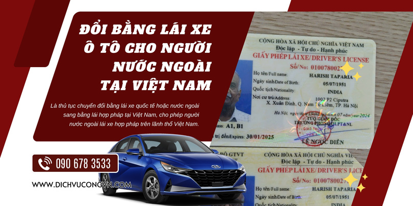 Đổi bằng lái xe ô tô cho người nước ngoài tại Việt Nam